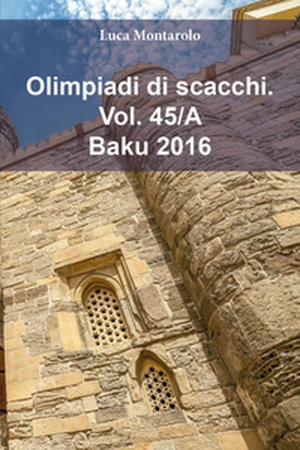 Olimpiadi di scacchi - Vol. 45\A - Librerie.coop