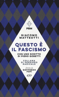 Questo è il fascismo. I discorsi del 31 gennaio 1921 e del 30 maggio 1924. Con uno scritto di Piero Gobetti - Librerie.coop