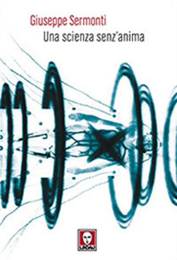 Una scienza senz'anima - Librerie.coop Una scienza senz'anima - Librerie.coop
