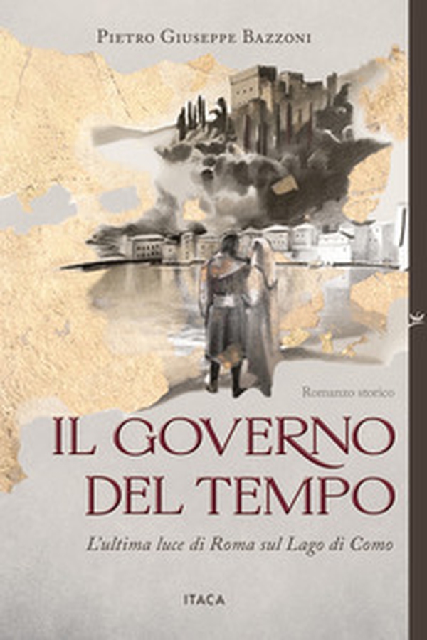 Il governo del tempo. L'ultima luce di Roma sul Lago di Como - Librerie.coop