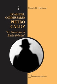 La maestrina di Badia Polesine. I casi del commissario Pietro Caliò - Librerie.coop