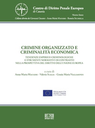 Crimine organizzato e criminalità economica. Tendenze empirico-criminologiche e strumenti normativi di contrasto nella prospettiva del diritto dell'Unione Europea - Librerie.coop