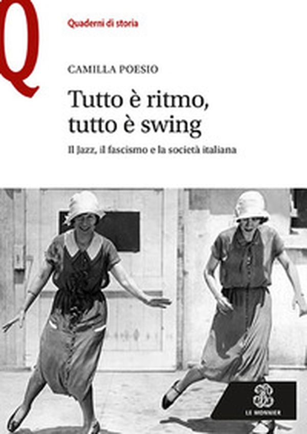 Tutto è ritmo, tutto è swing. Il jazz, il fascismo e la società italiana - Librerie.coop Tutto è ritmo, tutto è swing. Il jazz, il fascismo e la società italiana - Librerie.coop