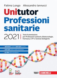 Unitutor Professioni sanitarie 2021. Test di ammissione per Professioni sanitarie, Biotecnologie, Farmacia, CTF, Scienze biologiche - Librerie.coop