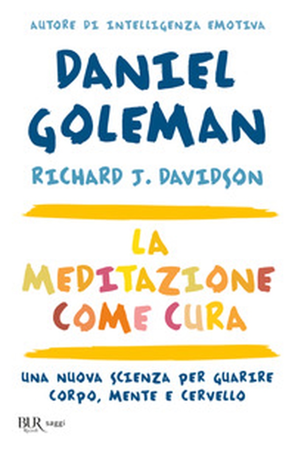 La meditazione come cura. Una nuova scienza per guarire corpo, mente e cervello - Librerie.coop La meditazione come cura. Una nuova scienza per guarire corpo, mente e cervello - Librerie.coop