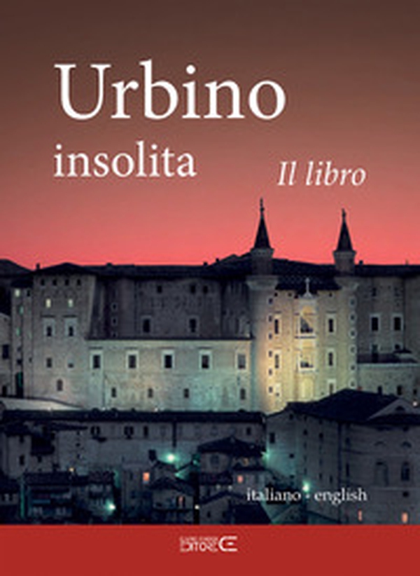 Urbino insolita. Il libro - Librerie.coop Urbino insolita. Il libro - Librerie.coop