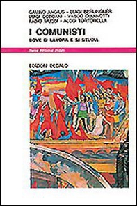 I comunisti. Dove si lavora e si studia - Librerie.coop