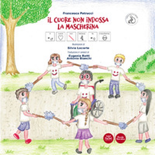 Il cuore non indossa la mascherina. Ediz. CAA - Librerie.coop Il cuore non indossa la mascherina. Ediz. CAA - Librerie.coop