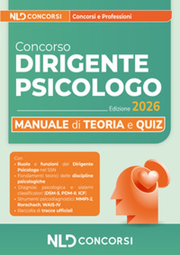 Concorso per dirigente psicologo 2026. Manuale di teoria, quiz, simulazioni e tracce ufficiali - Librerie.coop