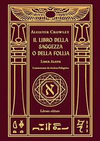 Il libro della saggezza o della follia. Liber aleph - Librerie.coop