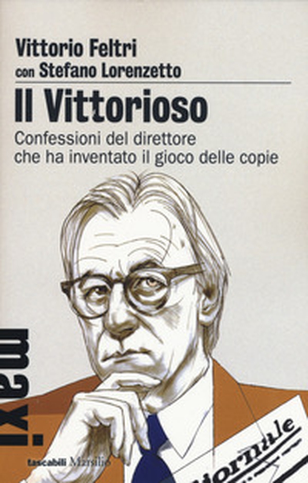 Il vittorioso. Confessioni del direttore che ha inventato il gioco delle copie - Librerie.coop Il vittorioso. Confessioni del direttore che ha inventato il gioco delle copie - Librerie.coop