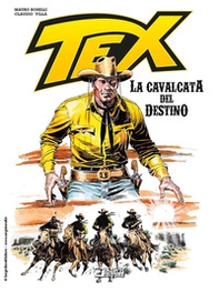 Tex. La cavalcata del destino. Ediz. speciale 75 anni - Librerie.coop