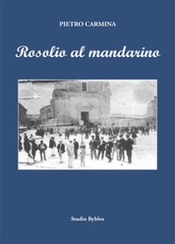 Rosolio al mandarino - Librerie.coop Rosolio al mandarino - Librerie.coop