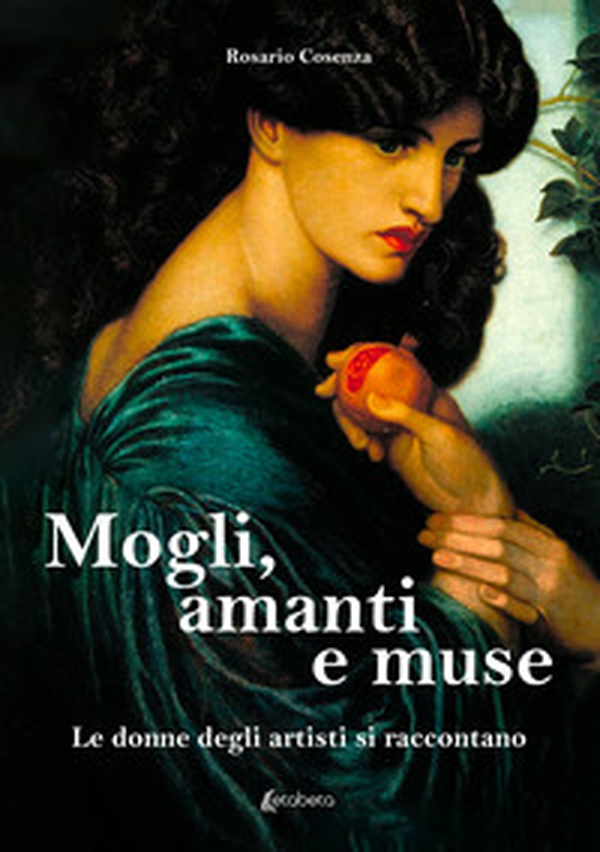 Mogli, amanti e muse. Le donne degli artisti si raccontano - Librerie.coop Mogli, amanti e muse. Le donne degli artisti si raccontano - Librerie.coop
