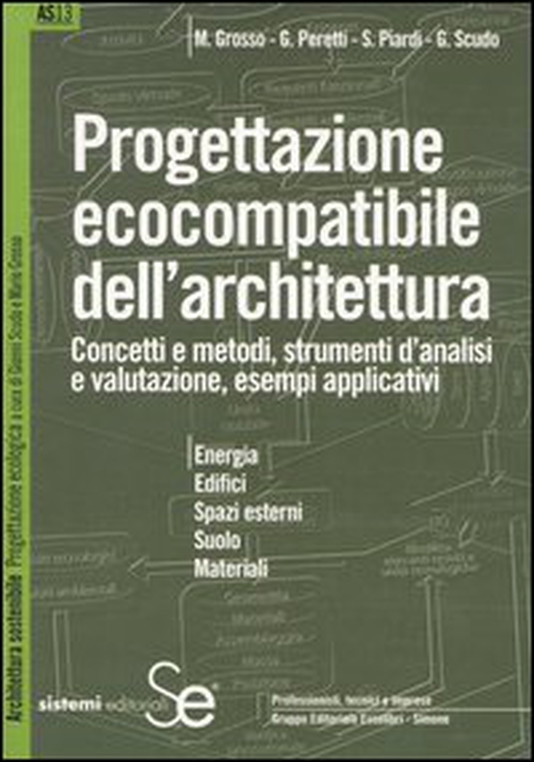 Progettazione ecocompatibile dell'architettura. Concetti e metodi, strumenti d'analisi e valutazione, esempi applicativi - Librerie.coop Progettazione ecocompatibile dell'architettura. Concetti e metodi, strumenti d'analisi e valutazione, esempi applicativi - Librerie.coop