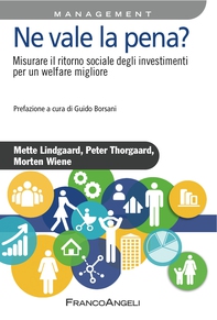 Ne vale la pena? Misurare il ritorno sociale degli investimenti per un welfare migliore - Librerie.coop Ne vale la pena? Misurare il ritorno sociale degli investimenti per un welfare migliore - Librerie.coop