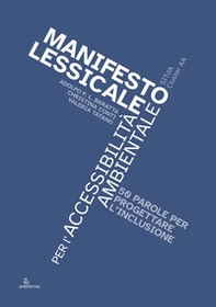 Manifesto lessicale per l'accessibilità ambientale. 50 parole per progettare l'inclusione - Librerie.coop