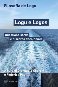 Logu e Logos. Questione sarda e discorso decoloniale - Librerie.coop