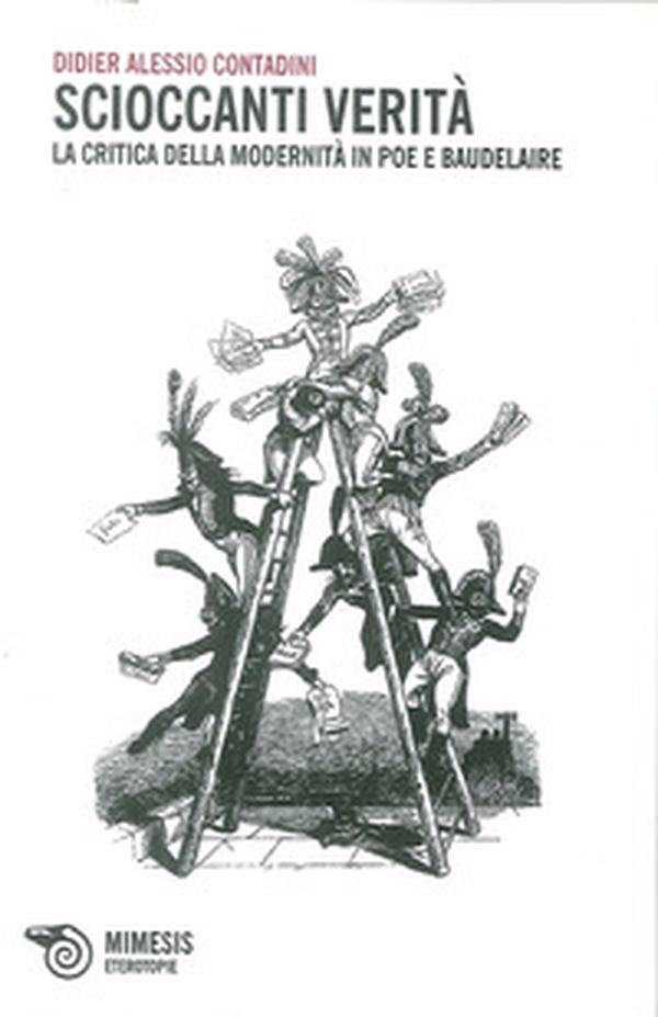 Scioccanti verità. La critica della modernità in Poe e Baudelaire - Librerie.coop Scioccanti verità. La critica della modernità in Poe e Baudelaire - Librerie.coop