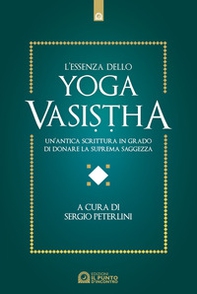 L'essenza dello yoga vasistha. Un'antica scrittura in grado di donare la suprema saggezza - Librerie.coop L'essenza dello yoga vasistha. Un'antica scrittura in grado di donare la suprema saggezza - Librerie.coop