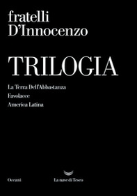 Trilogia: La Terra Dell'Abbastanza-Favolacce-America Latina - Librerie.coop