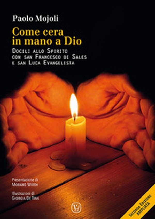 Come cera in mano a Dio. Docili allo Spirito con San Francesco di Sales e san Luca evangelista - Librerie.coop Come cera in mano a Dio. Docili allo Spirito con San Francesco di Sales e san Luca evangelista - Librerie.coop