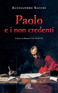 Paolo e i non credenti. Lettera ai Romani 2,14-16.2-29 - Librerie.coop Paolo e i non credenti. Lettera ai Romani 2,14-16.2-29 - Librerie.coop