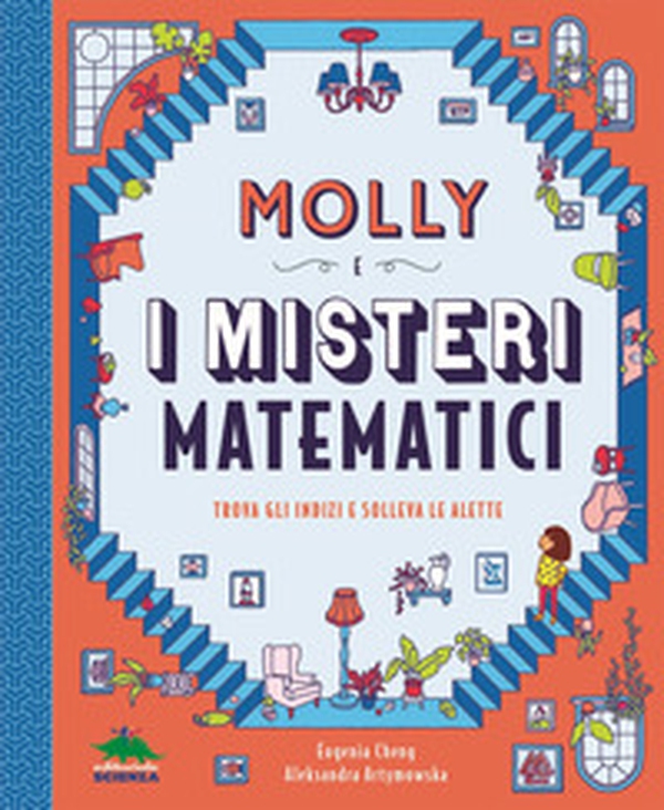 Molly e i misteri matematici. Trova gli indizi e solleva le alette - Librerie.coop Molly e i misteri matematici. Trova gli indizi e solleva le alette - Librerie.coop