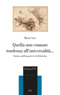 Quella non comune tendenza all'universalità... Studio sull'Empedocle di Hölderlin - Librerie.coop