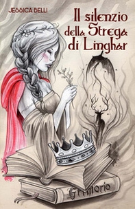 Il silenzio della strega di Linghar - Librerie.coop