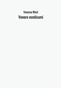 Venere vendicami - Librerie.coop