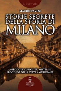 Storie segrete della storia di Milano - Librerie.coop Storie segrete della storia di Milano - Librerie.coop