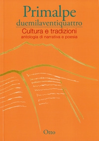 Primalpe duemilaventiquattro. Cultura e tradizioni - Librerie.coop
