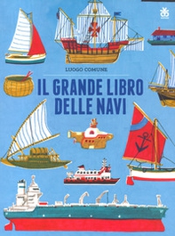 Il grande libro delle navi - Librerie.coop