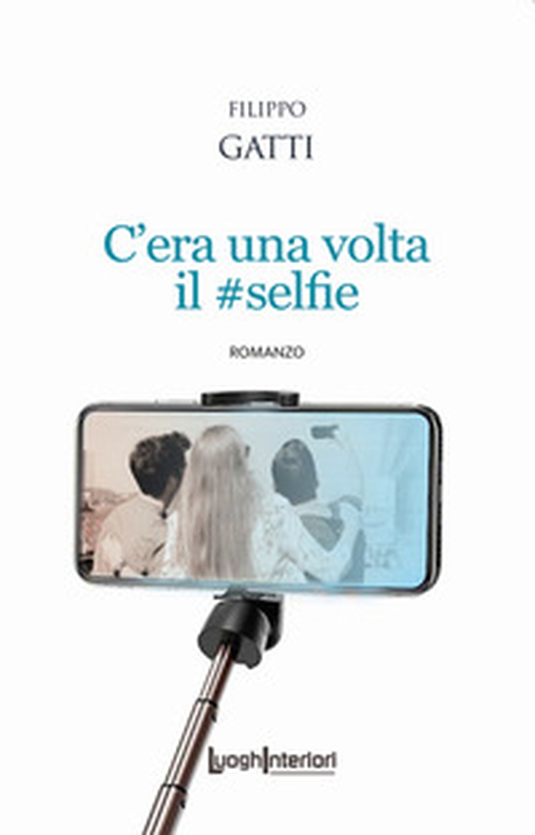 C'era una volta il #selfie - Librerie.coop C'era una volta il #selfie - Librerie.coop
