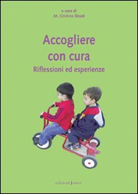 Accogliere con cura. Riflessioni ed esperienze - Librerie.coop Accogliere con cura. Riflessioni ed esperienze - Librerie.coop