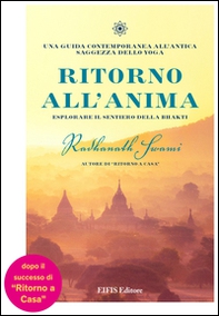 Ritorno all'anima. Esplorare il sentiero della Bhakti - Librerie.coop Ritorno all'anima. Esplorare il sentiero della Bhakti - Librerie.coop