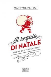 Il regalo di Natale. Storia di un'invenzione - Librerie.coop
