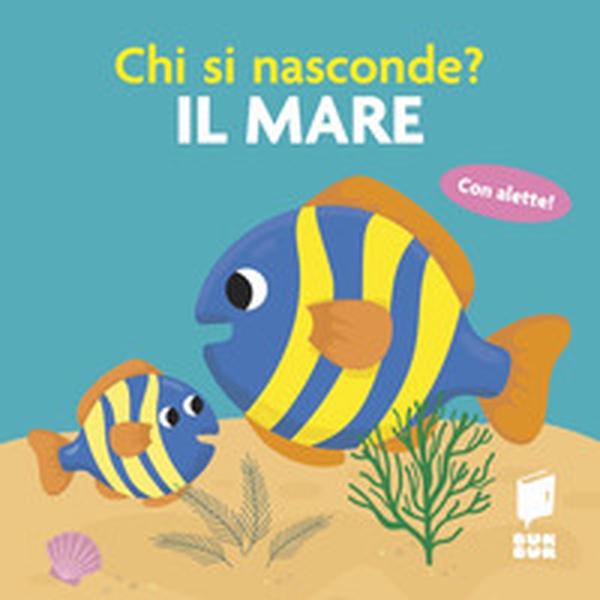 Il mare. Chi si nasconde? - Librerie.coop Il mare. Chi si nasconde? - Librerie.coop