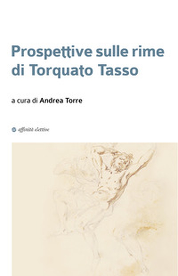 Prospettive sulle rime di Torquato Tasso - Librerie.coop Prospettive sulle rime di Torquato Tasso - Librerie.coop