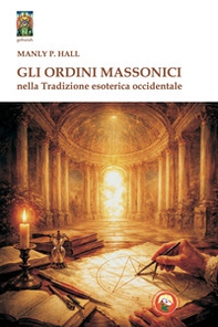 Gli ordini massonici nella tradizione esoterica occidentale - Librerie.coop