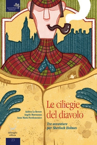 Le cliliegie del diavolo. Tre avventure per Sherlock Holmes - Librerie.coop