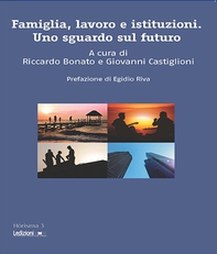Famiglia, lavoro e istituzioni. Uno sguardo sul futuro - Librerie.coop