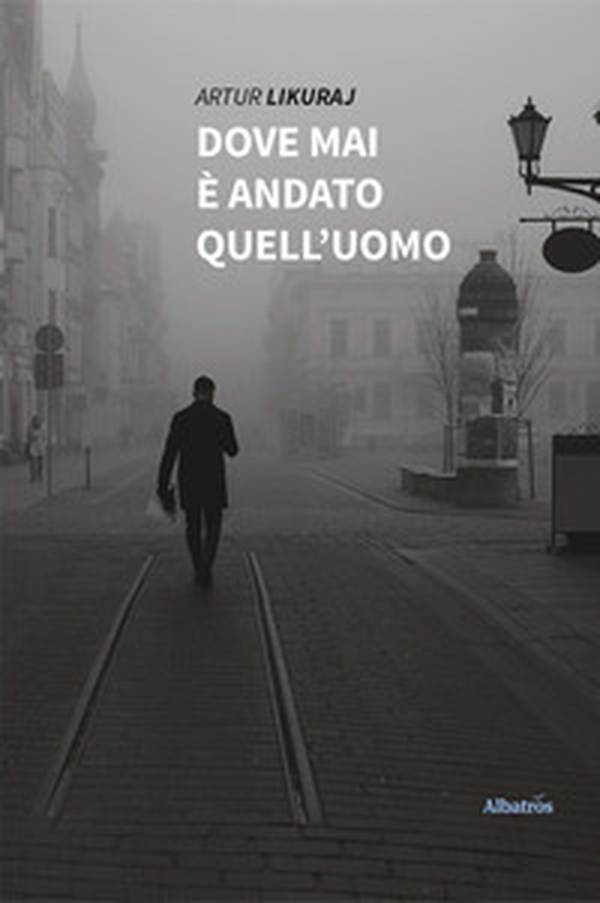 Dove mai è andato quell'uomo - Librerie.coop Dove mai è andato quell'uomo - Librerie.coop