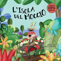 L'isola del moccio. Il piccolo pirata Serafino - Librerie.coop