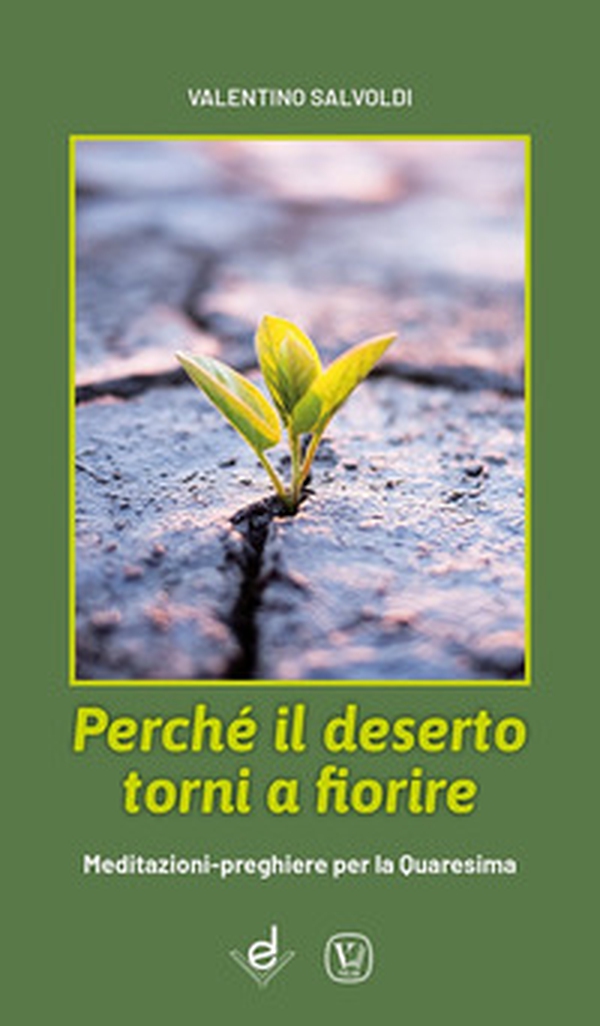 Perché il deserto torni a fiorire. Meditazioni-preghiere per la Quaresima - Librerie.coop Perché il deserto torni a fiorire. Meditazioni-preghiere per la Quaresima - Librerie.coop