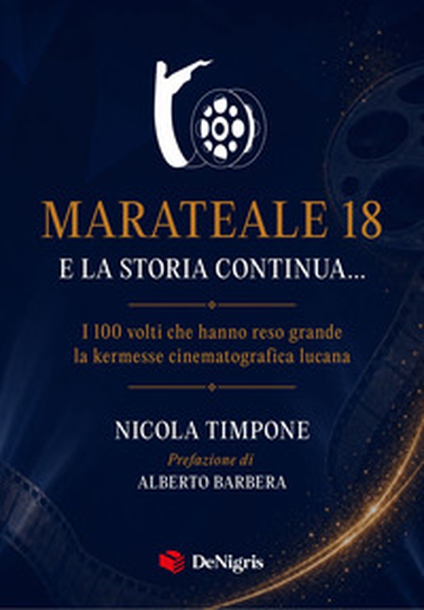 Marateale 18 e la storia continua... I 100 volti che hanno reso grande la kermesse cinematografica lucana - Librerie.coop