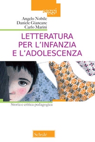 Letteratura per l'infanzia e l'adolescenza. Storia e critica pedagogica - Librerie.coop