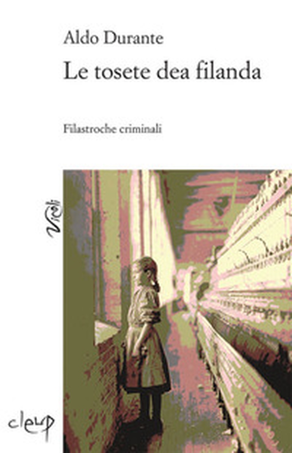 Le tosete dea filanda. Filastroche criminali - Librerie.coop Le tosete dea filanda. Filastroche criminali - Librerie.coop
