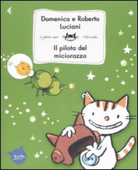 Il pilota del miciorazzo - Librerie.coop Il pilota del miciorazzo - Librerie.coop